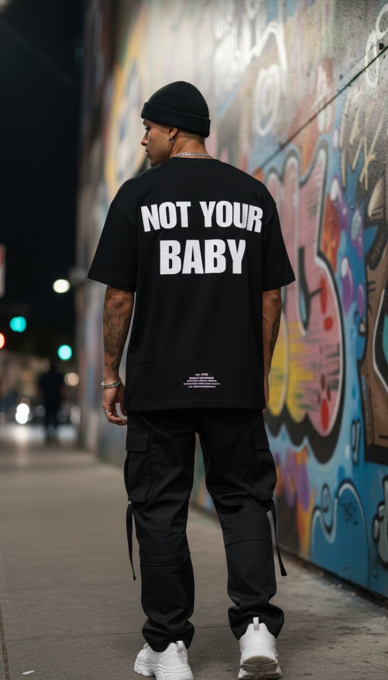 "NOT YOUR BABY" OVERSIZE (Unisex) T-SHIRT